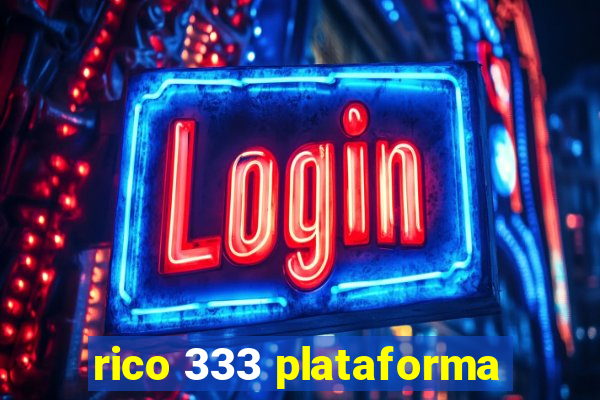 rico 333 plataforma